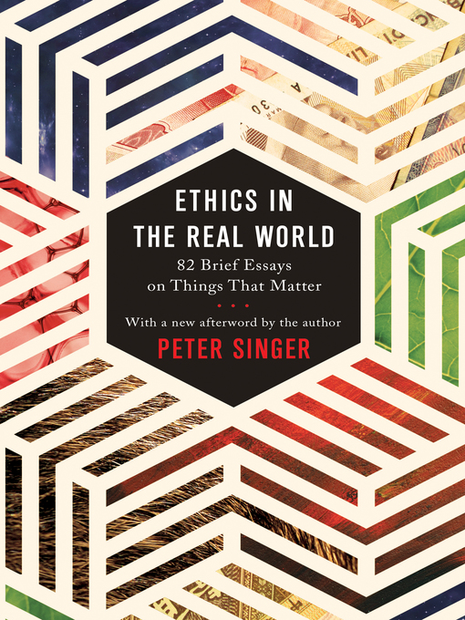 Title details for Ethics in the Real World by Peter Singer - Available